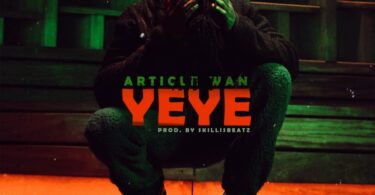 Article Wan – Yeye Free Mp3 Music Download - YooGhana.com