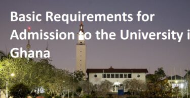 Basic Requirements for Admission to the University in Ghana