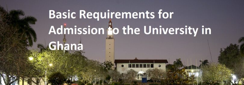 Basic Requirements for Admission to the University in Ghana