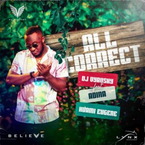 DJ Vyrusky - All Correct Ft Kuami Eugene & Adina