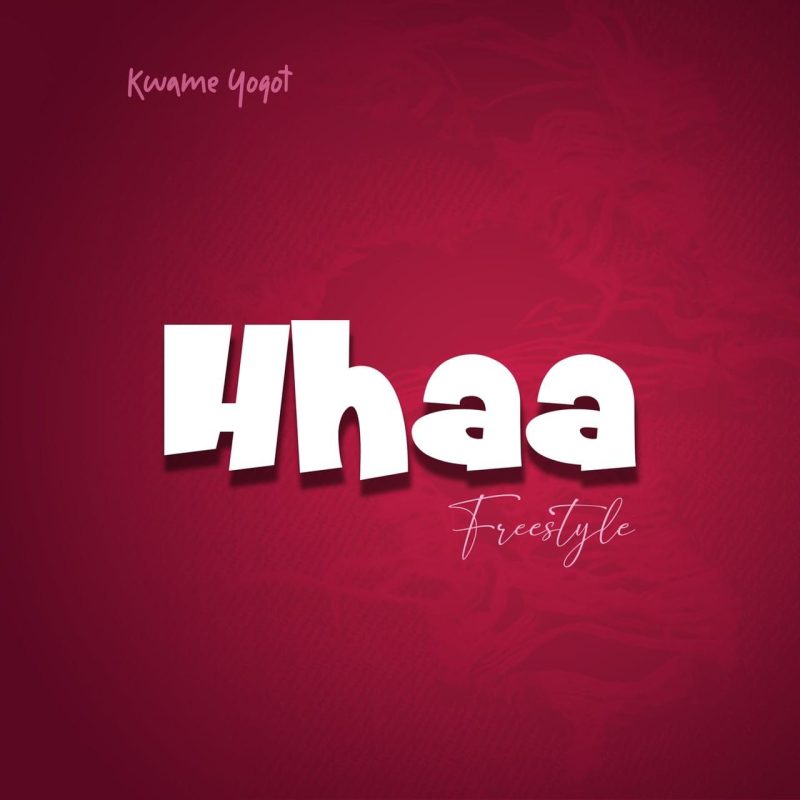 Kwame Yogot – Hhaa (New Song) mp3 download