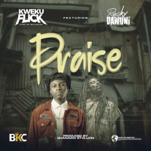 Kweku Flick – Praise Ft. Rocky Dawuni Free Mp3 Music Download.