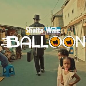 Shatta Wale – Balloon Mp3 Download 