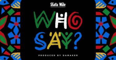 Shatta Wale – Who Say Mp3 Music Download