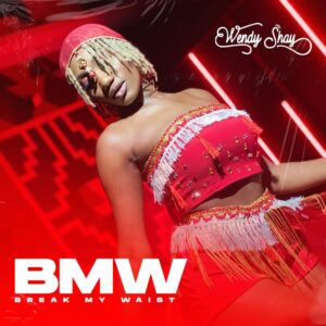 Wendy Shay – BMW (Break My Waist) Mp3 Download