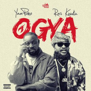 Yaa Pono – Ogya Ft. Ras Kuuku Free Mp3 Music Download.