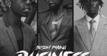 Bosom P-Yung – Business (Remix) ft Kwaw Kese & Kofi Mole Mp3 Music Download