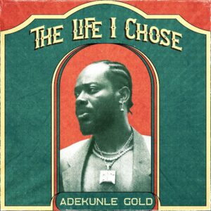 Adekunle Gold The Life I Chose Mp3