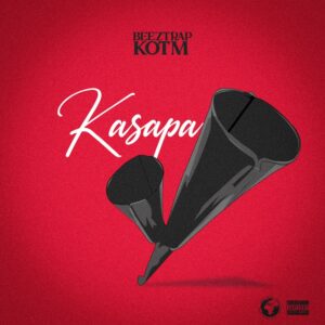 Beeztrap KOTM Kasapa Mp3 Download 