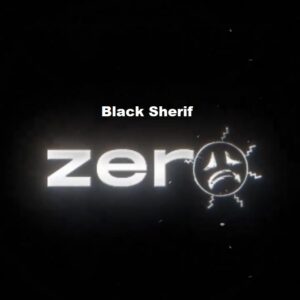 Black Sherif Zero (Blood In My Eyes) Mp3 Download 