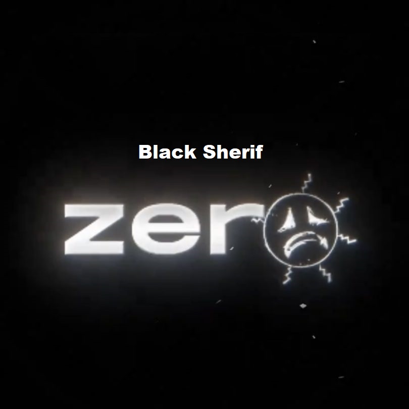 Black Sherif Zero (Blood In My Eyes) Mp3 Download