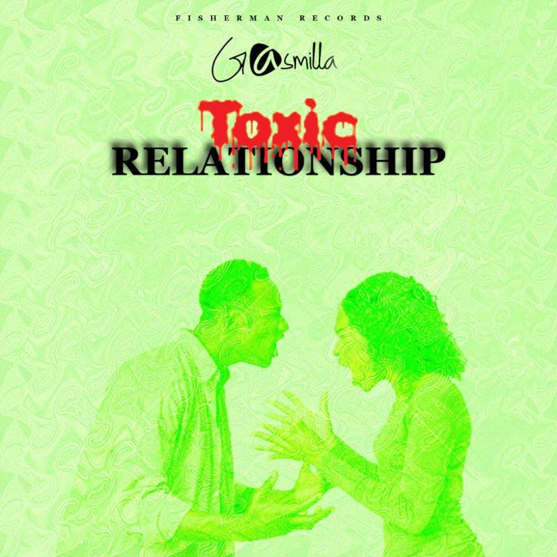 Gasmilla Toxic Relationship Mp3