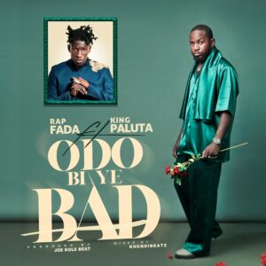 Rap Fada Odo Bi Ye Bad Ft King Paluta 