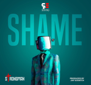 Strongman Shame Mp3 Download 