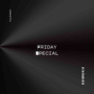 Tulenkey – Friday Special Mp3 Download 