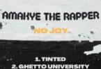 AmakyeTheRapper Ghetto University (No Joy) Mp3