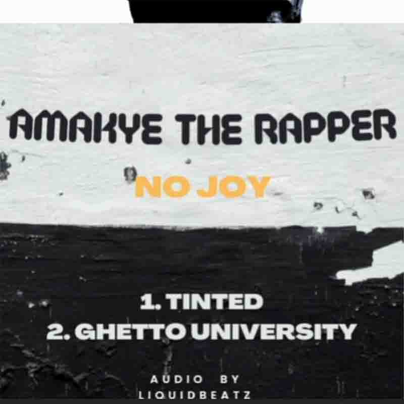 AmakyeTheRapper Ghetto University (No Joy) Mp3