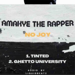 AmakyeTheRapper Tinted (No Joy)