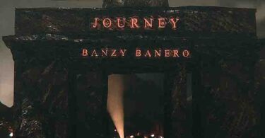 Banzy Banero Journey Mp3