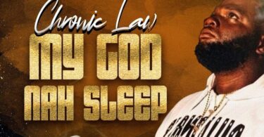 Chronic Law – My God Nah Sleep