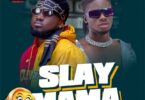 Donzy Slay Mama ft Kuami Eugene