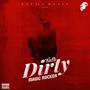 Magic Rocker – Talk Dirty Mp3