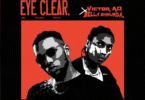 Victor AD Eye Clear Ft. Bella Shmurda