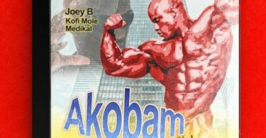 Joey B Akobam ft Kofi Mole & Medikal MP3.