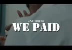 Jay Bahd We Paid Video