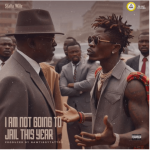 Shatta Wale – I Am Not Going To Jail This Year (IANGTJTY)