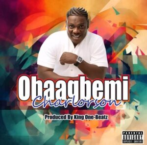 Charlorson – Obaagbemi Mp3