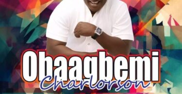 Charlorson – Obaagbemi Mp3