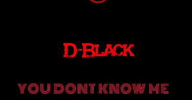 D-Black – You Don’t Know Me (Freestyle) Mp3 Download.