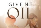 Joe Mettle Give Me Oil Ft. Sandra Boakye-Duah Mp3