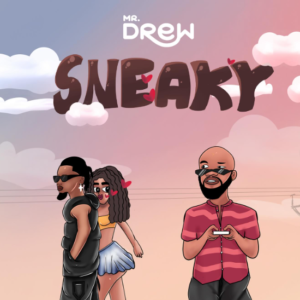 Mr Drew – Sneaky Mp3