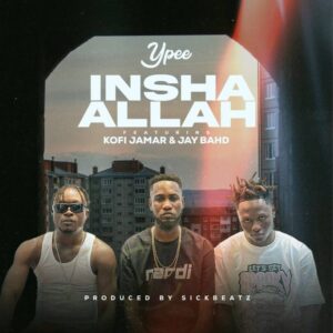 Ypee Inshallah Ft. Kofi Jamar & Jay Bahd Mp3