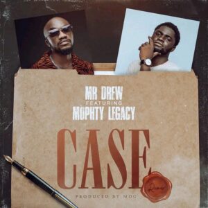 Mr Drew – Case Remix Ft Mophty Mp3