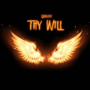 Larruso – Thy Will Music