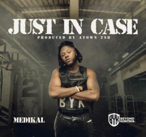 Medikal – Just In Case