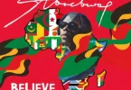 Stonebwoy – Believe In Africa