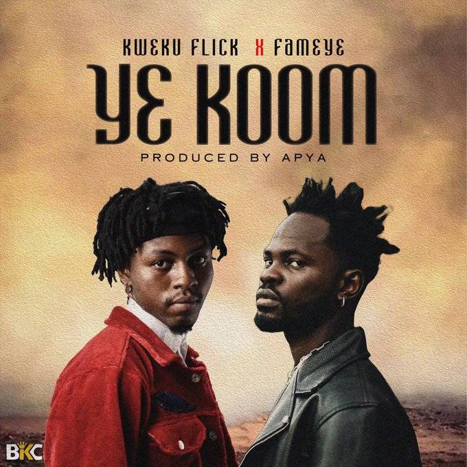 Kweku Flick – Y3 Koom Ft Fameye