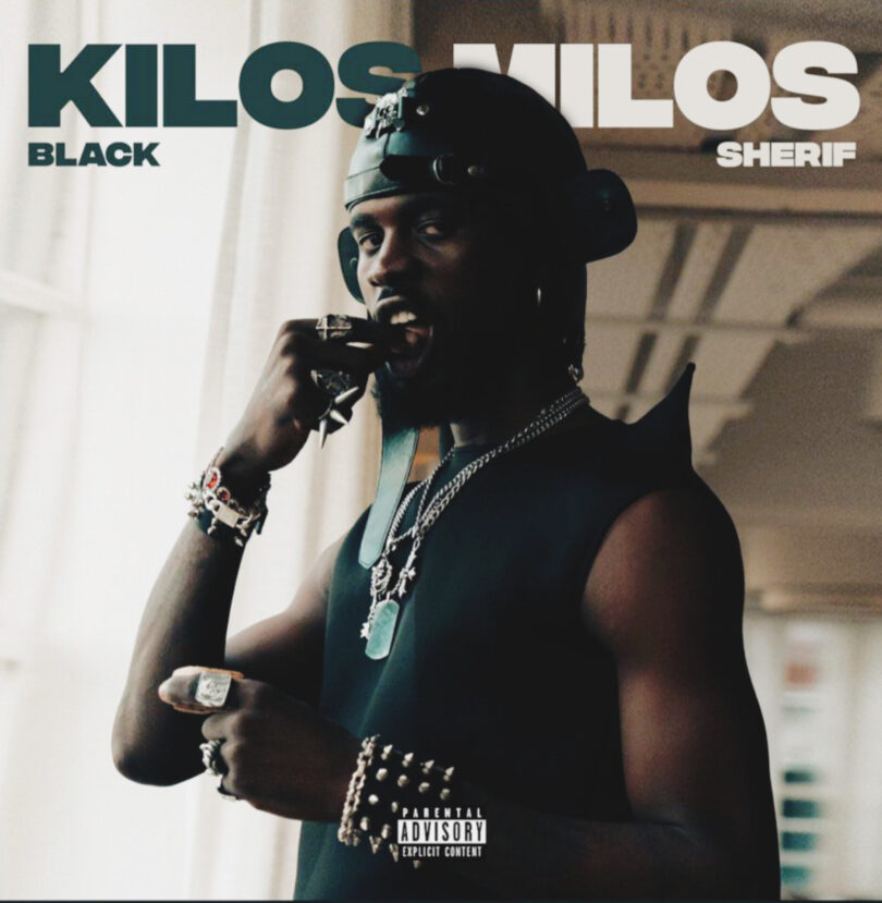 Black Sheriff – Kilos Milos