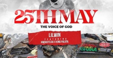 Lilwin – Adom Nyame Aye Awie (25th May – The Voice Of The God Ft Kweku Flick x King Paluta