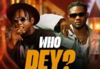 Ranny Praps – Who Dey Ft. Lyrical Joe