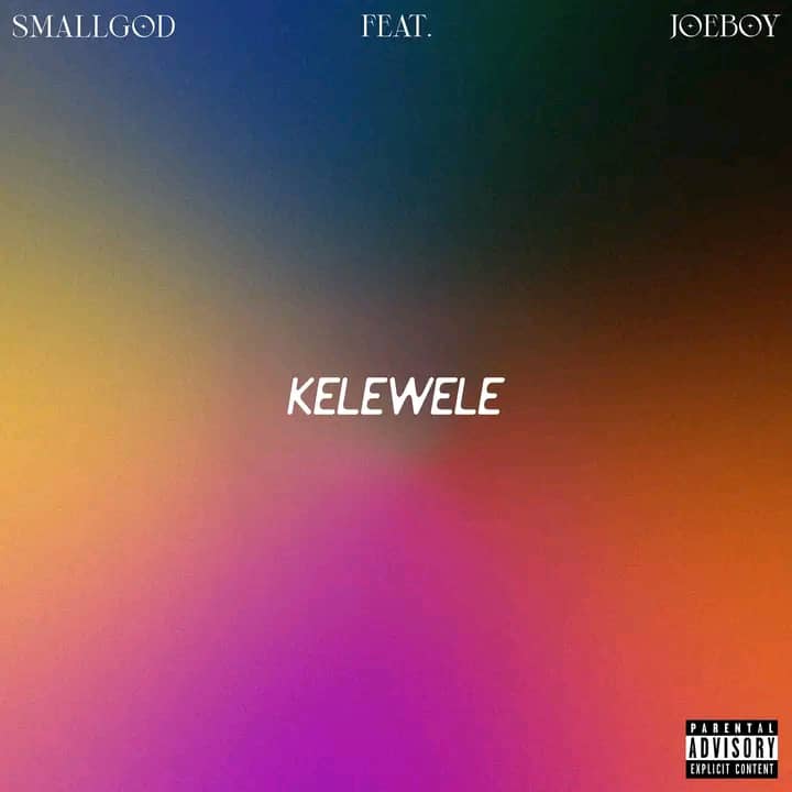 Smallgod – Kelewele Ft. Joeboy