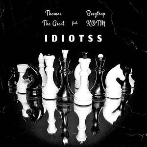 Thomas the Great & Beeztrap KOTM – Idiotss