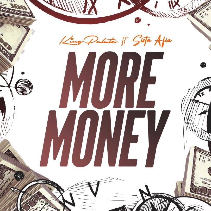 King Paluta – More Money Ft Sista Afia