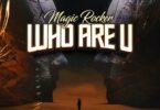 Magic Rocker – Who Are U