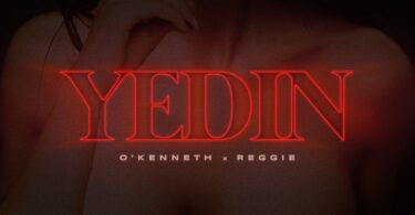 O’Kenneth – Yedin Ft. Reggie