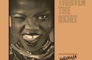 Wiyaala – Tighten The Skirt